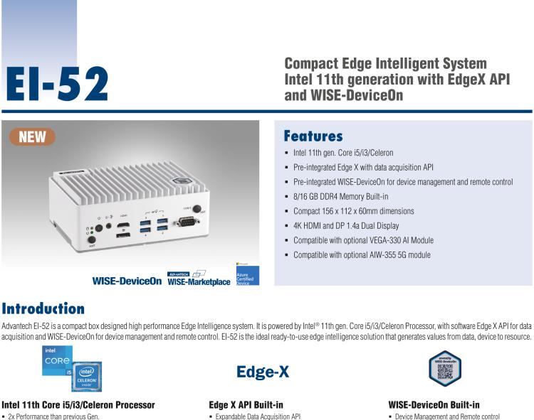 研華EI-52 研華EI-52，邊緣計算系統(tǒng)，支持 Intel 11th gen CPU，可選 Core i5 /i3 /Celeron 處理器，具備豐富擴(kuò)展接口 2 x LAN，2 x COM，6 x USB等，內(nèi)部可以通過 miniPCIe 或 M.2 擴(kuò)展AI加速卡實現(xiàn)工業(yè)AI機(jī)器視覺，搭載5G通訊模塊。