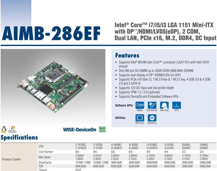 研華AIMB-286EF 適配Intel 第8/9代 Core i 處理器，搭載Intel H310芯片組。擁有1個(gè)PCIe x16插槽。超薄設(shè)計(jì)，接口豐富，是高端應(yīng)用中的高性價(jià)比方案。